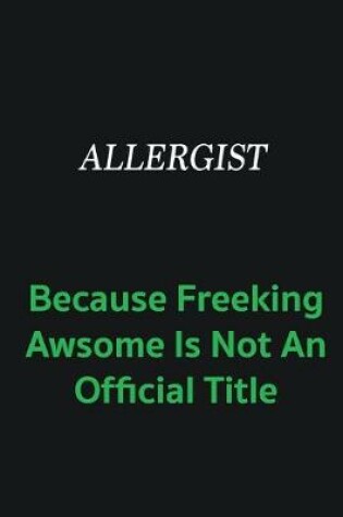 Cover of Allergist because freeking awsome is not an official title