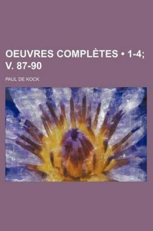 Cover of Oeuvres Completes (1-4; V. 87-90)