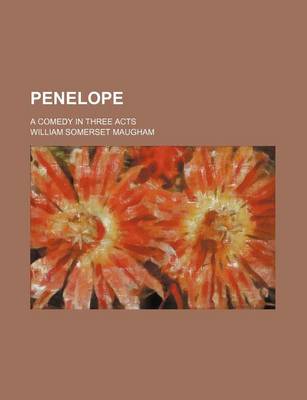 Book cover for Penelope; A Comedy in Three Acts
