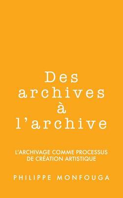 Book cover for Des archives a l'archive
