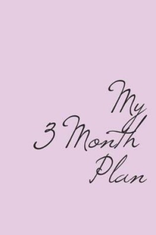 Cover of My 3 Month Plan