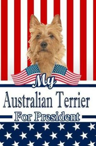 Cover of My Australian Terrier for President