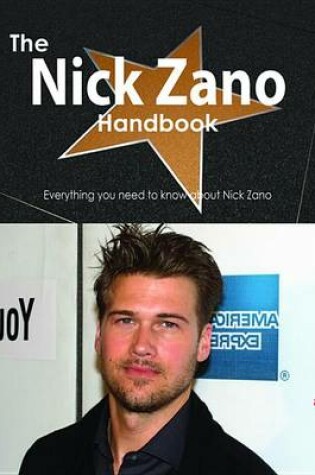 Cover of The Nick Zano Handbook - Everything You Need to Know about Nick Zano