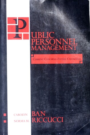 Cover of Public Personnel Management: Current Concerns, Future Challenges