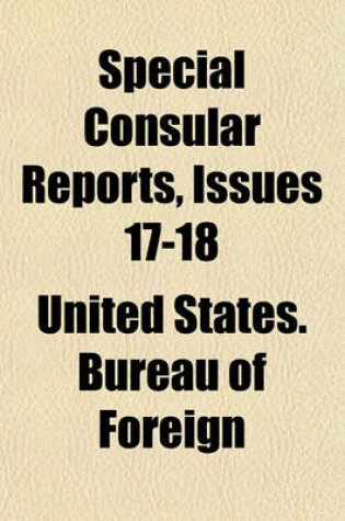 Cover of Special Consular Reports Volume 17-18