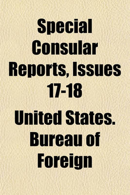 Book cover for Special Consular Reports Volume 17-18