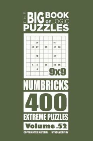 Cover of The Big Book of Logic Puzzles - Numbricks 400 Extreme (Volume 52)