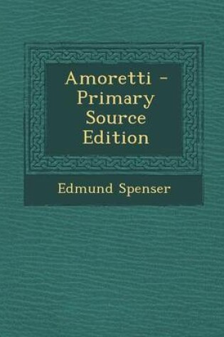 Cover of Amoretti - Primary Source Edition