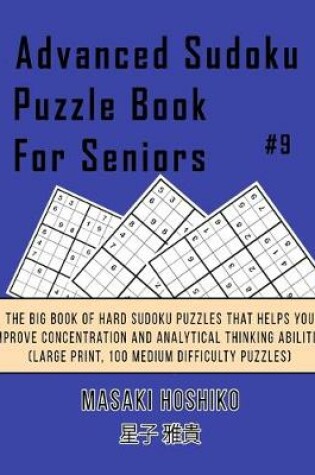 Cover of Advanced Sudoku Puzzle Book For Seniors #9