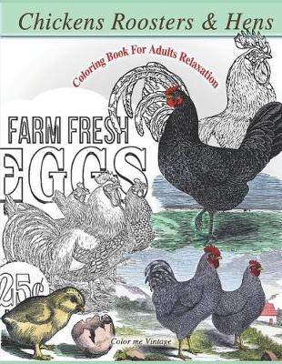 Book cover for Chickens, Roosters and Hens coloring book for adults