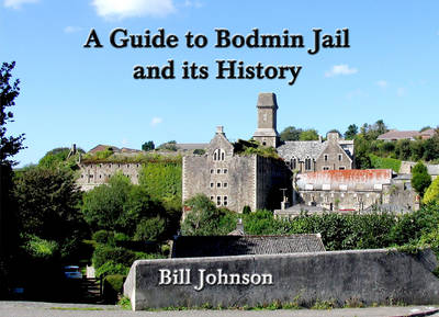 Book cover for A Guide to Bodmin Jail and Its History