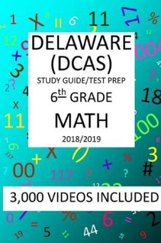 Cover of 6th Grade DELAWARE DCAS, 2019 MATH, Test Prep