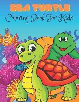 Book cover for Sea Turtle Coloring Book For Kids