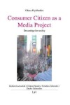 Book cover for Consumer Citizen as a Media Project