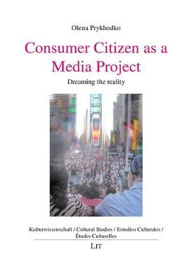 Cover of Consumer Citizen as a Media Project