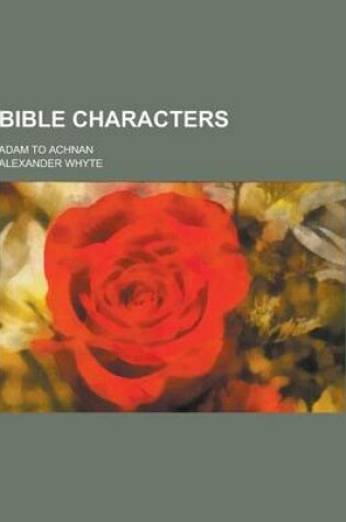 Cover of Bible Characters; Adam to Achnan