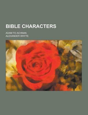 Book cover for Bible Characters; Adam to Achnan