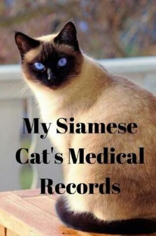 Cover of My Siamese Cat's Medical Records