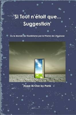 Book cover for Si Tout N'etait Que... Suggestion