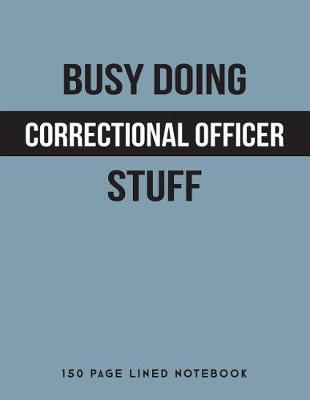 Book cover for Busy Doing Correctional Officer Stuff
