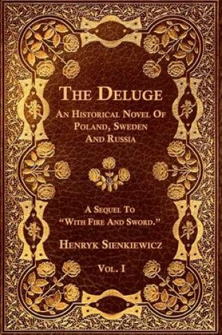 Cover of The Deluge - Vol. I. - An Historical Novel of Poland, Sweden and Russia