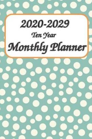 Cover of 2020-2029 Ten Year Monthly Planner 8x10