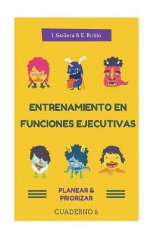 Cover of Entrenamiento en Funciones Ejecutivas. Planear-Planificar. Cuaderno 6.