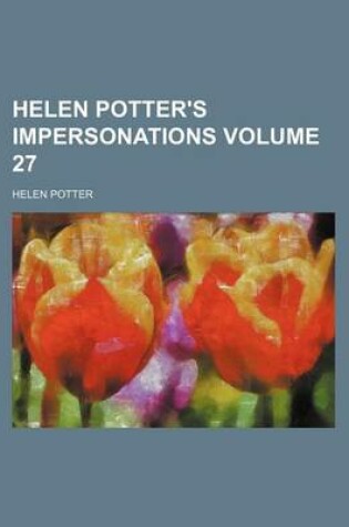 Cover of Helen Potter's Impersonations Volume 27