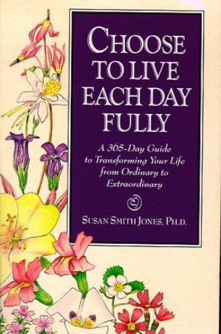 Cover of Choose to Live Each Day Fully