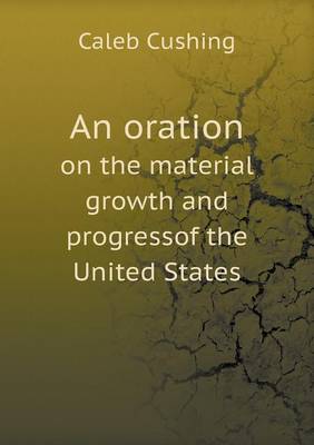 Book cover for An oration on the material growth and progressof the United States