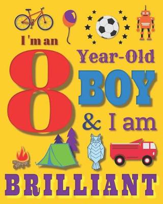 Book cover for I'm an 8 Year-Old Boy & I Am Brilliant