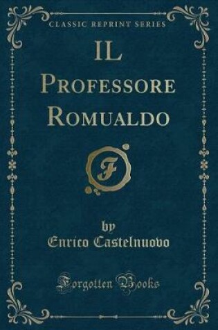 Cover of Il Professore Romualdo (Classic Reprint)