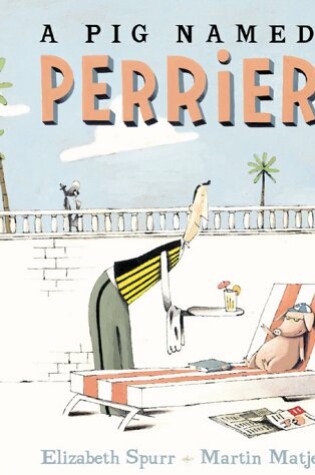 Cover of A Pig Named Perrier