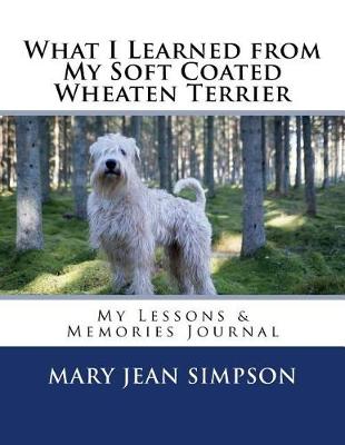 Book cover for What I Learned from My Soft Coated Wheaten Terrier