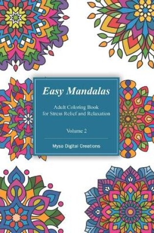 Cover of Easy Mandalas - Adult Coloring Book for Stress Relief and Relaxation (Volume 2)