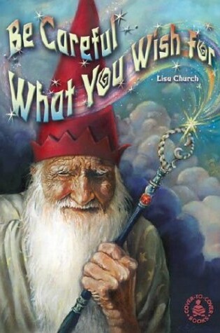 Cover of Be Careful What You Wish for