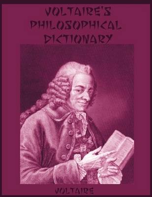 Book cover for Voltaire's Philosophical Dictionary (Illustrated)