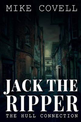 Book cover for Jack the Ripper - The Hull Connection