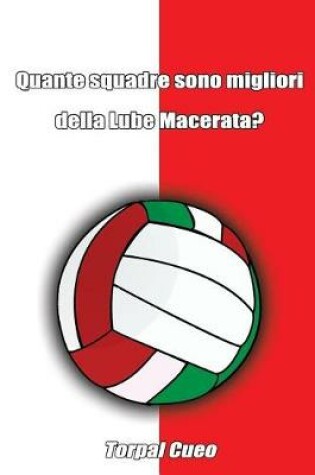 Cover of Quante Squadre Sono Migliori Della Lube Macerata?