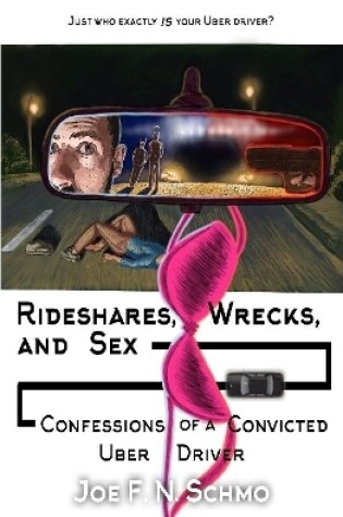 Cover of Ridehares, Wrecks, and Sex