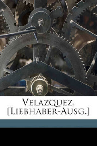 Cover of Velazquez. [liebhaber-Ausg.]