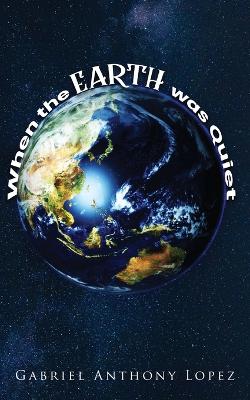 Book cover for When the Earth was Quiet