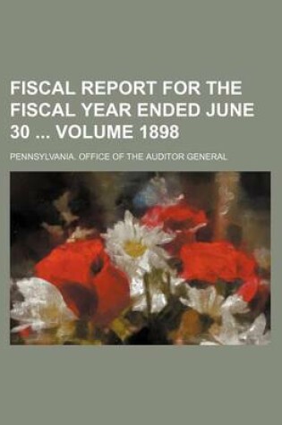 Cover of Fiscal Report for the Fiscal Year Ended June 30 Volume 1898