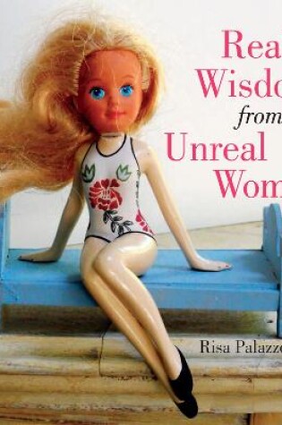 Cover of Real Wisdom from Unreal Women