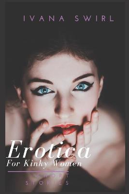 Book cover for Erotica Short Stories For Kinky Women