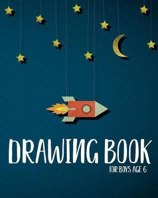 Book cover for Drawing Book For Boys Age 6