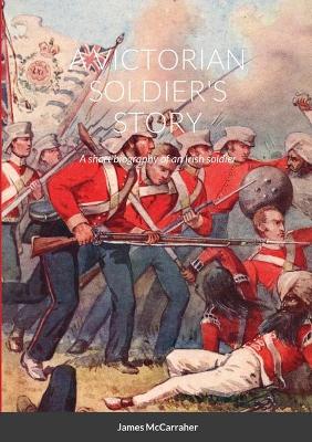 Book cover for A Victorian Soldier's Story