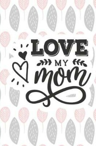 Cover of Love My Mom