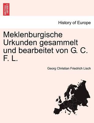 Book cover for Meklenburgische Urkunden Gesammelt Und Bearbeitet Von G. C. F. L. Dritter Band