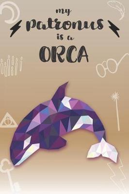 Book cover for My Patronus Is A Orca